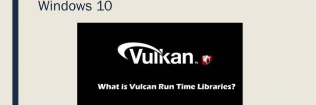 Vulkan Run Time Libraries